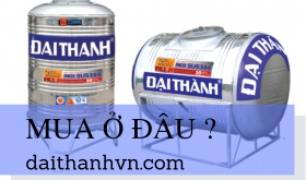 Địa chỉ bán bồn nước inox Đại Thành uy tín chất lượng