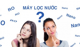 7 Tiêu Chí Đánh Giá Chọn Mua Máy Lọc Nước Ro Hay Nano